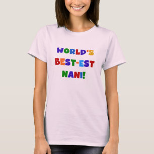 Bright Colours Best-est Nani T-shirts and Gifts