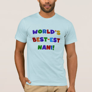 Bright Colours Best-est Nani T-shirts and Gifts