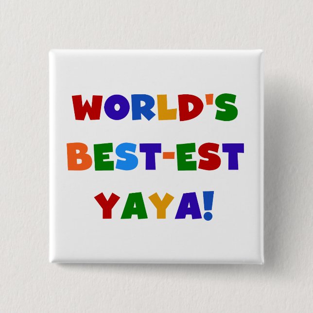 Bright Colours World's Best-est Yaya Gifts 15 Cm Square Badge (Front)