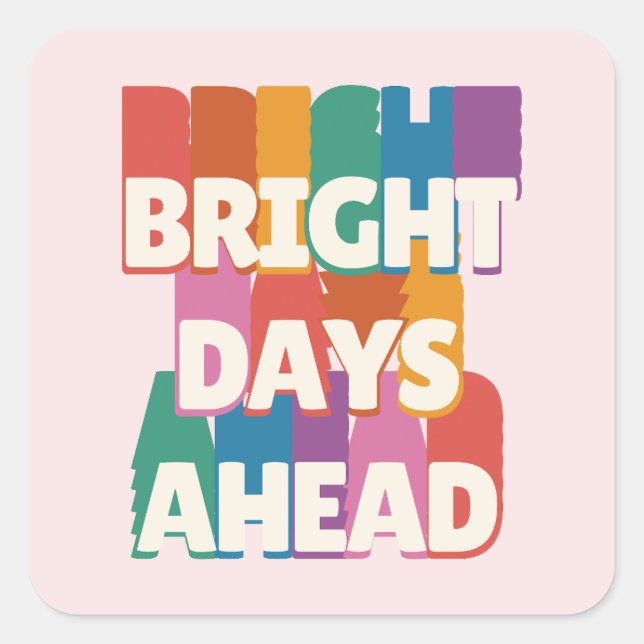 Bright Days Ahead #2 Square Sticker (Front)