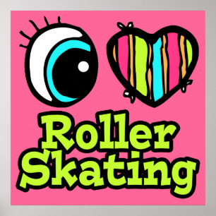 Bright Eye Heart I Love Roller Skating Poster