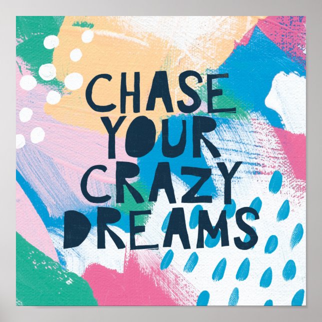 Bright Inspiration I | Chase Your Crazy Dreams Poster (Front)