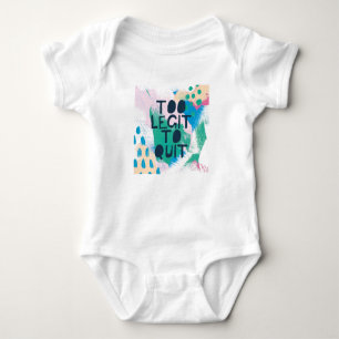 Bright Inspiration III   Too Legit To Quit Baby Bodysuit