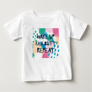 Bright Inspiration IV   Wake Up Kick Butt Repeat Baby T-Shirt