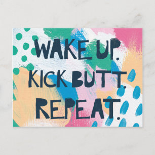 Bright Inspiration IV Wake Up Kick Butt Repeat Postcard