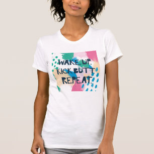 Bright Inspiration IV Wake Up Kick Butt Repeat T-Shirt