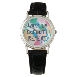 Bright Inspiration IV Wake Up Kick Butt Repeat Watch