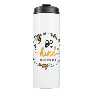 Bright logo with kind bee thermal tumbler