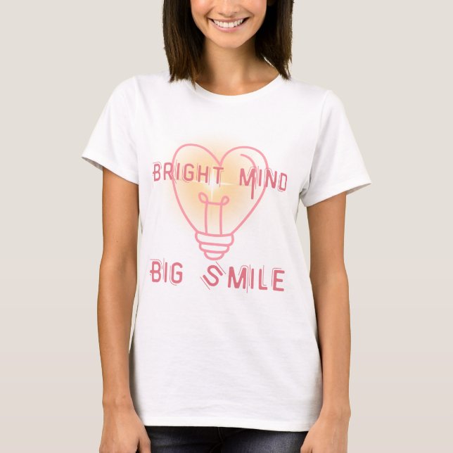 Bright Mind Big Smile T-Shirt (Front)