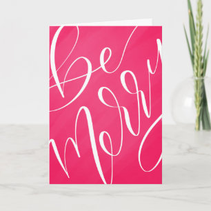 Bright Modern Script Christmas Holiday -  Be Merry Card