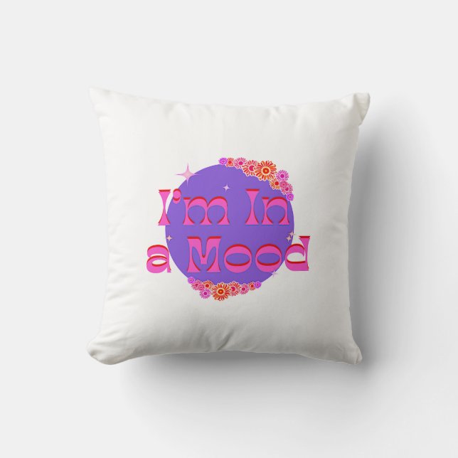 Bright Pink Flower Graphic Design I'm In a Mood Cushion (Front)