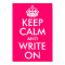 Bright Pink Keep Calm and Write On