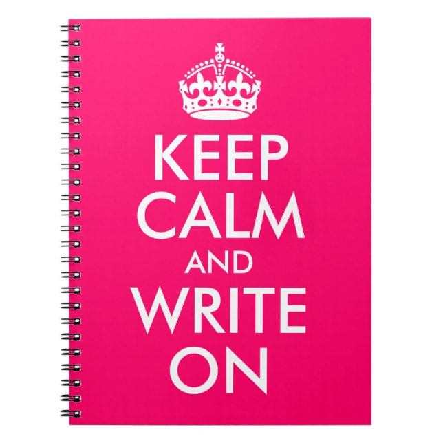 Bright Pink Keep Calm and Write On Spiral Notebook (Front)