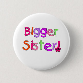 Bright Text Bigger Sister 6 Cm Round Badge