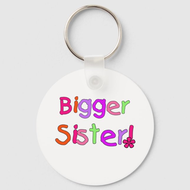 Bright Text Bigger Sister Key Ring (Front)