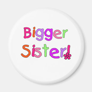 Bright Text Bigger Sister Magnet