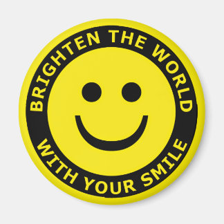Brighten The World With Your Smile Magnet