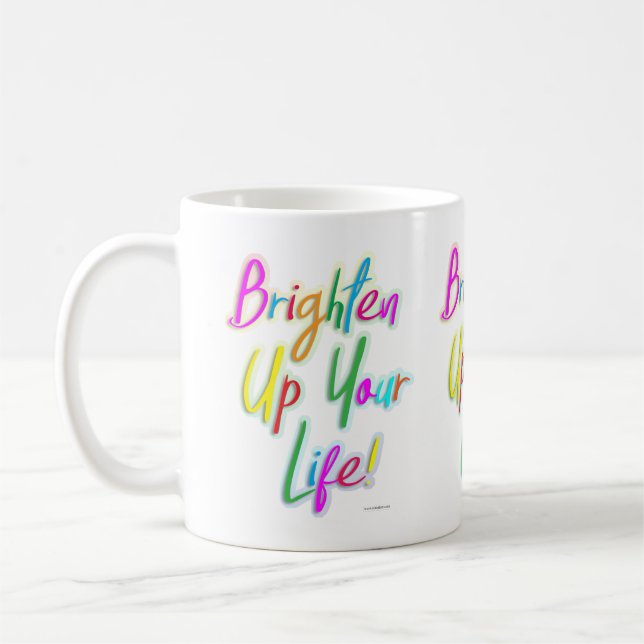 Brighten Up Your Life Multicolor Fun Life Coffee Mug (Left)