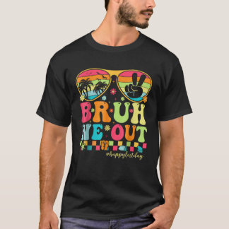 Brih We Out Teacher  End Of School Year Teacher Su T-Shirt