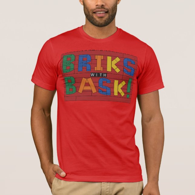 Briks with Bask! Shirt (Front)