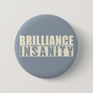 BRILLIANCE VS INSANITY custom button