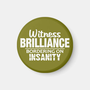 BRILLIANCE VS INSANITY custom magnet
