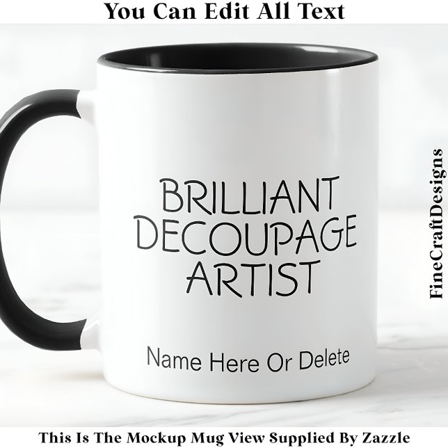 Brilliant Decoupage Artist Crafter, Name 016 Craft Mug (Creator Uploaded)