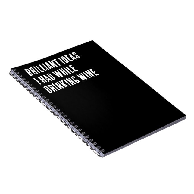 Brilliant Ideas I Had While Drinking Wine Notebook (Right Side)