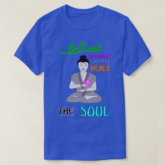 Brilliant Yoga Heals The Soul Yogi best gift ideas T-Shirt (Design Front)