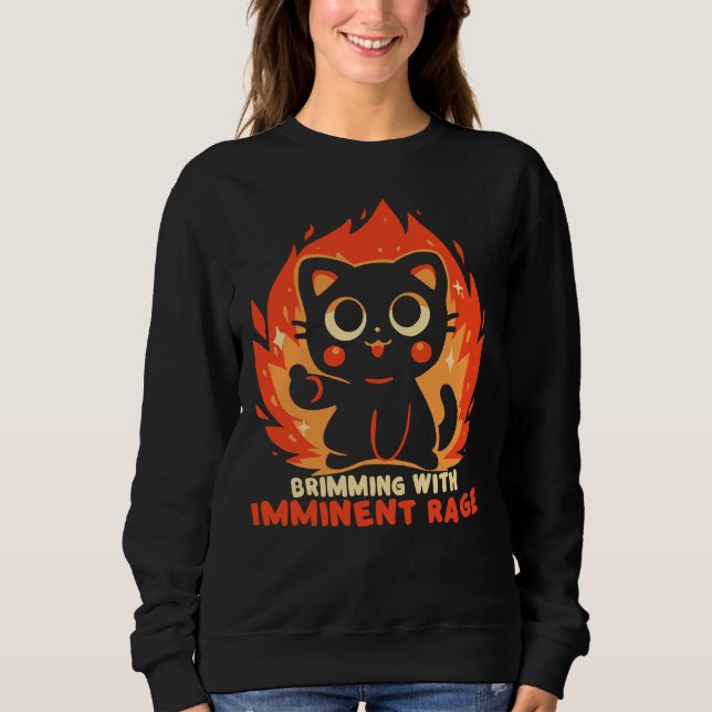 Brimming with Imminent Rage Sweatshirt (Front)