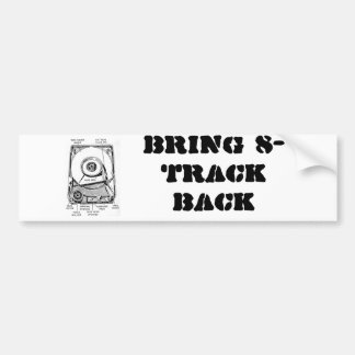 Bring 8-Track Back Bumper Sticker
