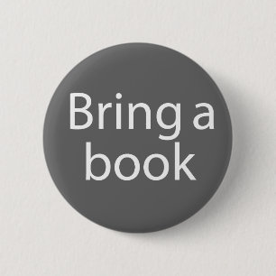 Bring a Book Grey 6 Cm Round Badge