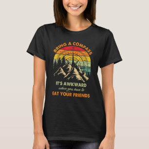 Bring A Compass Hiking Camping Trekking 1 T-Shirt