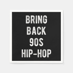 Bring Back 90s Hip-Hop Napkin