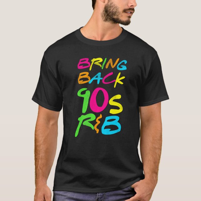 Bring Back 90s R&b T-Shirt (Front)