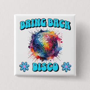 Bring Back Disco 15 Cm Square Badge