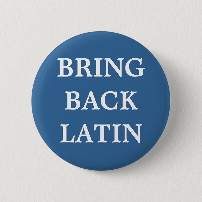 Bring Back Latin badge (Front)