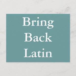 Bring Back Latin postcard