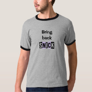 Bring back SNICK T-Shirt