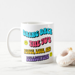 Bring Back the ’70s Coffee Mug