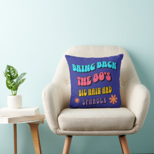 Bring Back the ’80s Cushion