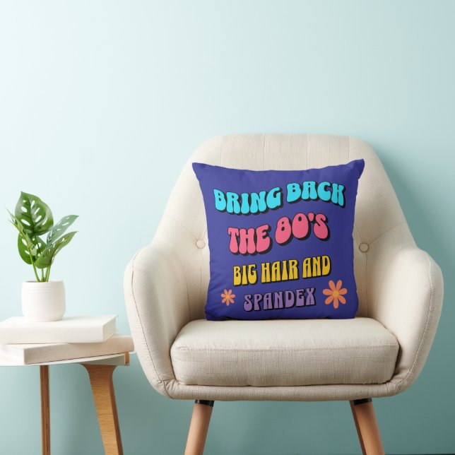 Bring Back the ’80s Cushion (Chair)