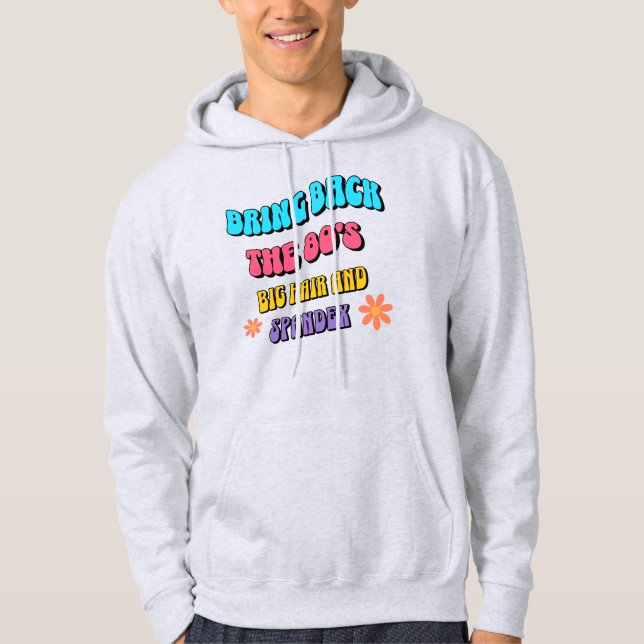 Bring Back the ’80s Hoodie (Front)