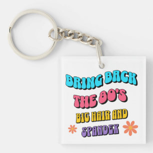 Bring Back the ’80s Key Ring