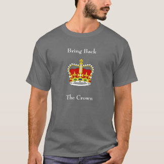 Bring back the crown T-Shirt