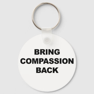 Bring Compassion Back Key Ring
