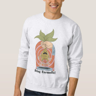 "Bring Earmuffs!" Screaming Mandrake Graphic Sweatshirt