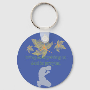 bring everything to God in prayer Key Ring