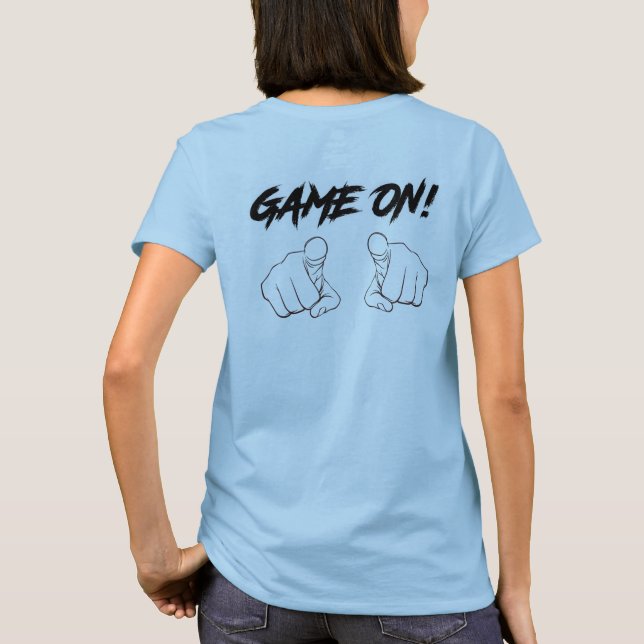 Bring gaming to your wardrobe ... Game On! T-Shirt (Back)