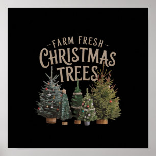 Bring Home Farm Fresh Christmas Trees Poster